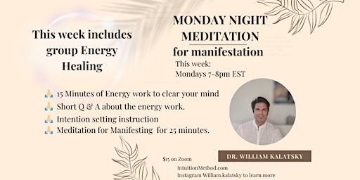 Image principale de Monday Night Meditations for Manifestation with Dr. William Kalatsky