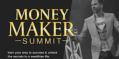 Money Maker Summit | LONDON Business Networking & Training | Entrepreneurs