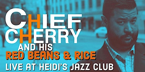 Imagem principal do evento Chief Cherry Live at Heidi's Jazz Club