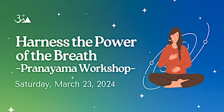 Primaire afbeelding van Harness the Power of the Breath - Pranayama Workshop
