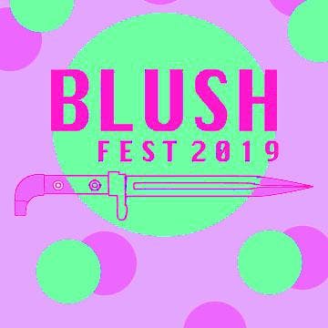 Blush Fest (2 Year Anniversary Celebration)