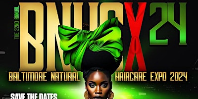 22nd Annual Baltimore Natural Hair Care EXpo 2024 primary image