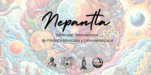 Imagem principal do evento Nepantla, Seminario Internacional de Filosofía Mexicana y Latinoamericana