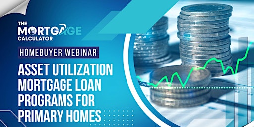 Primaire afbeelding van Homebuyer Webinar: How to Get a Mortgage Loan Using Just Assets as Income