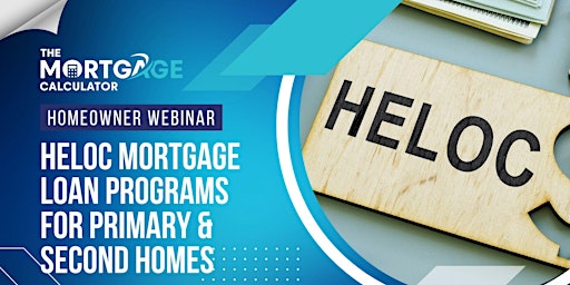 Imagem principal do evento Homeowner Webinar: How to Get a HELOC Mortgage Loan up to 95% CLTV