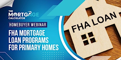 Homebuyer Webinar: How to Get an FHA Mortgage Loan for a Primary Home primary image