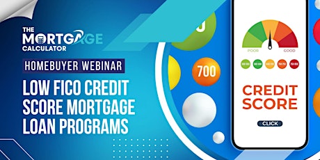 Homebuyer Webinar: How to Get a Mortgage Loan With FICO Credit Scores