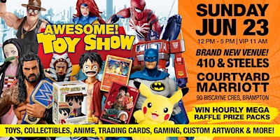 Imagem principal do evento AWESOME TOY SHOW - SUNDAY JUN 23 - Brand New Venue -  410 & STEELES!