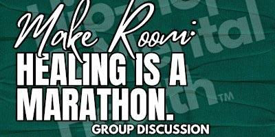 Imagen principal de The Make Room Series: Healing Is A Marathon