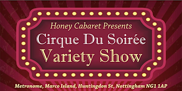 Honey Cabaret Presents Cirque Du Soiree 28th April - Meal & Show Option