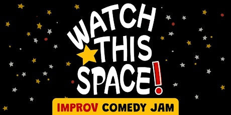 Watch This Space • Free Improv Jam in English • Wednesday