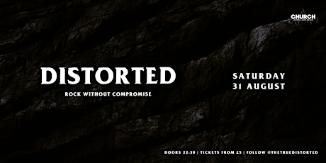 Distorted - Saturday 31 August