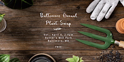 4th Annual Baltimore Plant and Garden Supply Swap primary image