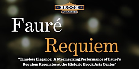 Image principale de The Historic Brook Arts Center proudly presents The Fauré Requiem.