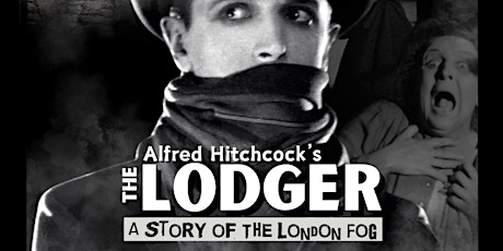 THE LODGER (Alfred Hitchcock) on the Big Screen! (Sat Apr 13 -5:30pm)