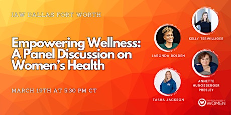 Immagine principale di IAW DFW: Empowering Wellness: A Panel Discussion on Women's Health 