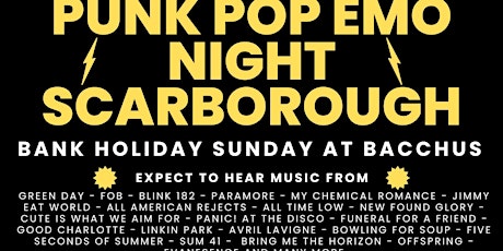 PUNK POP EMO NIGHT SCARBOROUGH - BANK HOLIDAY SUNDAY