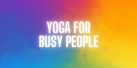Yoga for Busy People - Weekly Yoga Class - Fairbanks