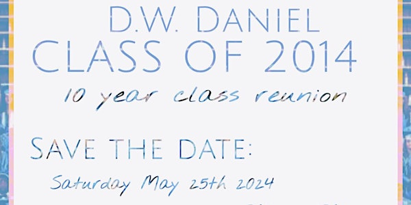 Daniel High School Class of 2014 Reunion