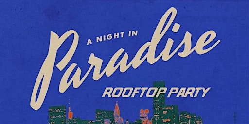 Night  In Paradise: NYC's Biggest Rooftop Party primary image