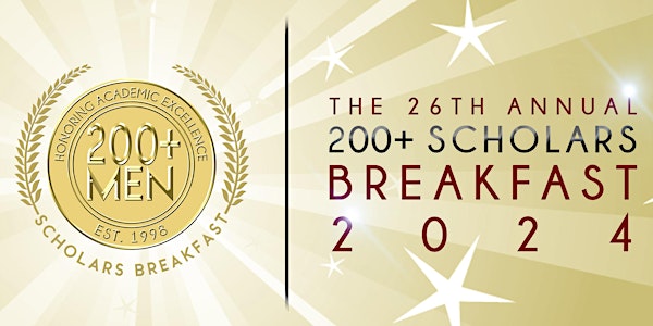 The 26th Annual 200+ Scholars Breakfast