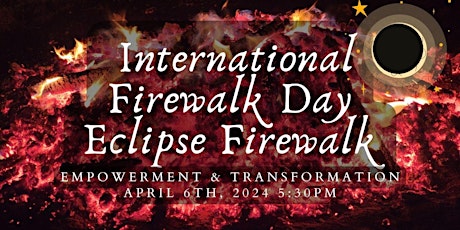 Eclipse Firewalk-International Firewalk Day