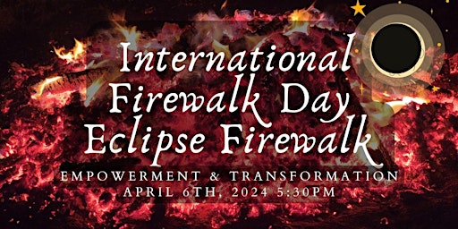 Immagine principale di Eclipse Firewalk-International Firewalk Day 