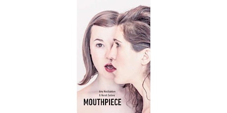 Mouthpiece by Norah Sadava and Amy Nostbakken