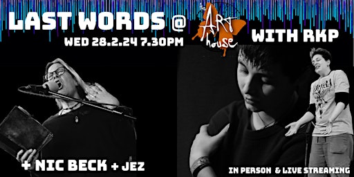 RKP 'Last Words' // + Nic Beck & Jez // The Art House // Wed 28.2.24 primary image