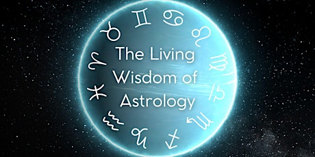 The Living Wisdom of Astrology