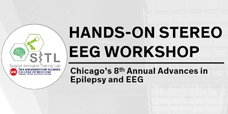 Hands-on Stereo EEG Workshop. Chicago's 8th Annual Advances in Epilepsy