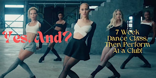 YES, AND? 7 Weeks to Learn Ariana Grande's Steps then Slay at a club in SF!  primärbild