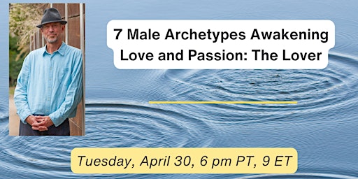 7 Male Archetypes Awakening Love and Passion: The Lover primary image
