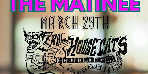 Image principale de Feral Housecats At The Matinee
