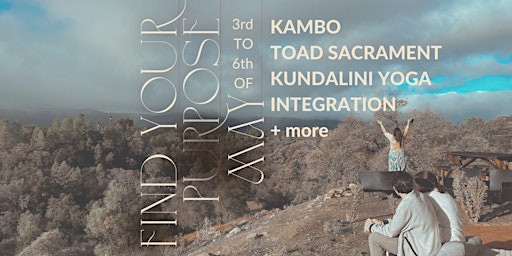 Immagine principale di FIND YOUR PURPOSE - a Kambo, Bufo, and Kundalini activation weekend 