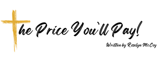Imagem principal de "The Price You'll Pay!" By Roselyn McCoy