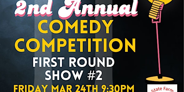 5/24   9:30pm FIRST round of 2nd Annual  Yellow & Co. Comedy Competition