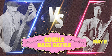 Double Bass Battle with Lakshmi Ramirez and Marquis Howell