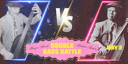 Hauptbild für Double Bass Battle with Lakshmi Ramirez and Marquis Howell