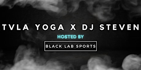 TVLA YOGA x DJ STEVEN NEWMAN