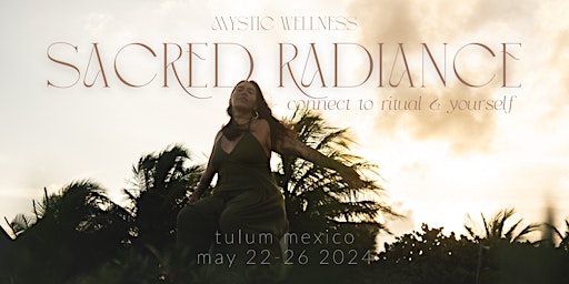Primaire afbeelding van TULUM: Sacred Radiance a Kundalini + Plant medicine Wellness Retreat