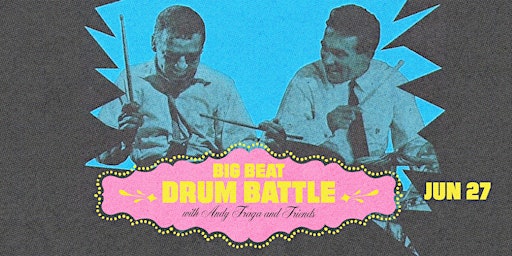 Immagine principale di Big Beat Drum Battle w/Andy Fraga and Friends 