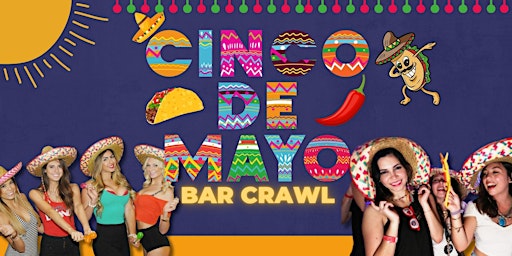 Primaire afbeelding van Lincoln Official Cinco de Mayo Bar Crawl