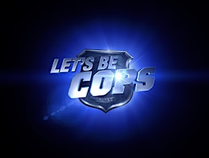 LET'S BE COPS Free Screening primary image