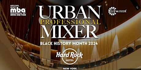 Imagem principal do evento NYBLACKMBA UPMIXER:Hard Rock Hotel New York - Black History Month