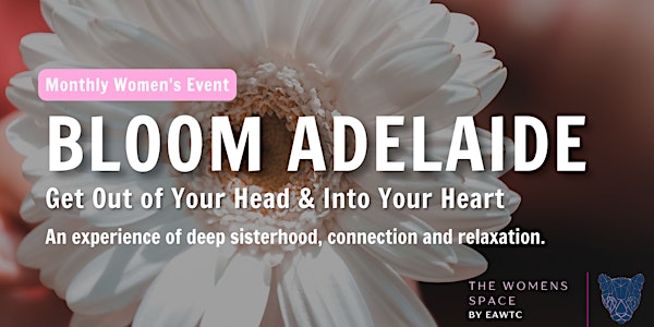 Bloom Adelaide Hills-  Feminine Self Love Experience with The Women's Space