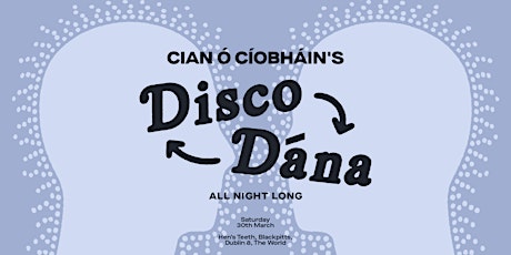 Cian Ó Cíobháin's Disco Dána primary image