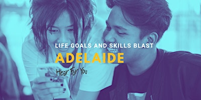 2024 Hear For You SA Life Goals & Skills Blast - ADELAIDE (EOIs) primary image