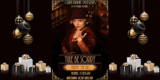 Imagem principal do evento "Yule be Sorry" Our Christmas in July Murder Mystery Dinner