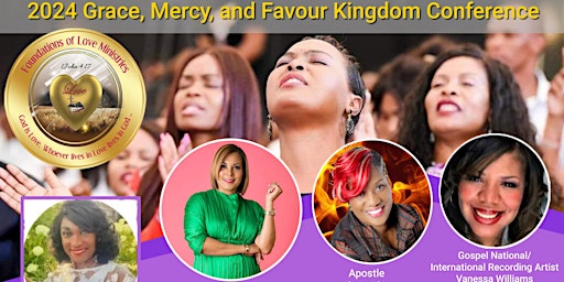 Hauptbild für The Grace, Mercy and Favour Kingdom Conference